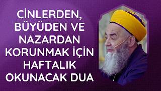 CİNLERDEN, BÜYÜDEN VE NAZARDAN KORUNMAK İÇİN HAFTALIK OKUNACAK DUA