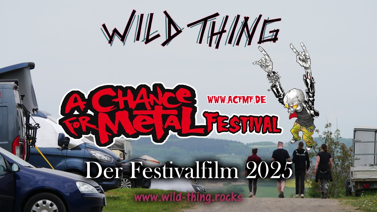 A Chance For Metal Festival 2025 – Der Film | Wild Thing
