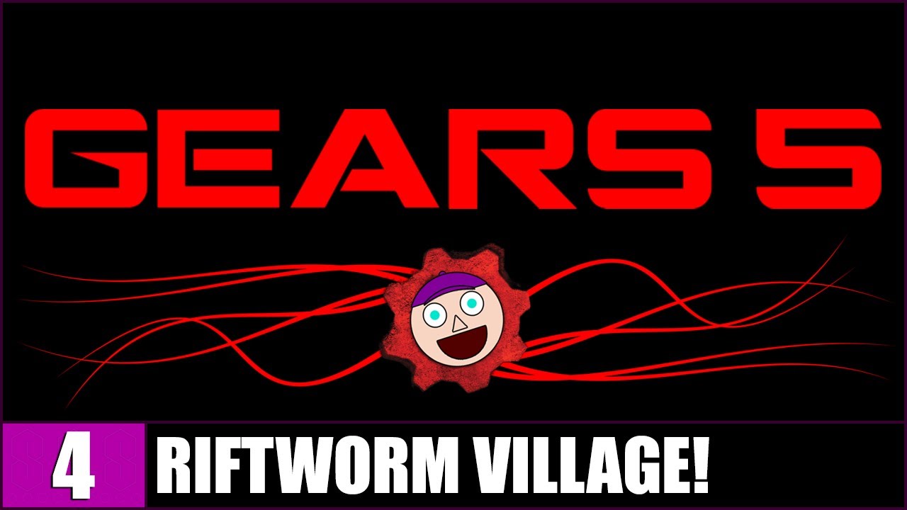 RIFTWORM VILLAGE! - Gears o̶f̶ ̶W̶a̶r 5 - #4