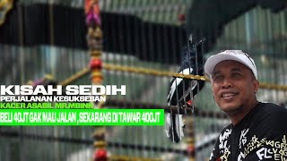 KISAH SEDIH : Kacer Asabil Sebelum Jadi Jawara, Beli 40jt Macet Sekarang Ditawar 400Jt