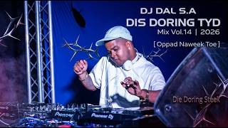 DJ Dal S.A - Dis Doring Tyd Mix Vol.14 2026 [Oppad Naweek Toe] Die Doring Steek