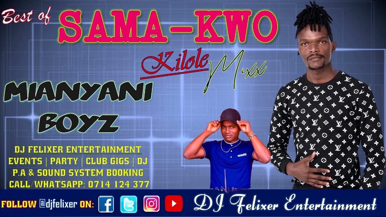 BEST OF SAMA KWO KILOLE DJ FELIXER ENT