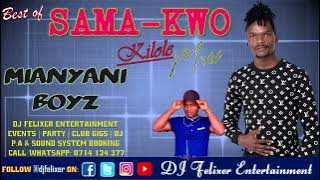 BEST OF SAMA KWO KILOLE {DJ FELIXER ENT.}