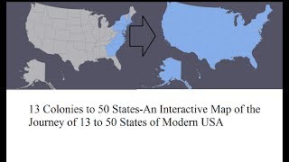 13 Colonies to 50 States Expansion Interactive Map Journey of USA States .. Best American History