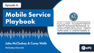 Mobile Service Playbook: Episode 5 - Jake McCluskey & Corey Wells, McCluskey Chevrolet