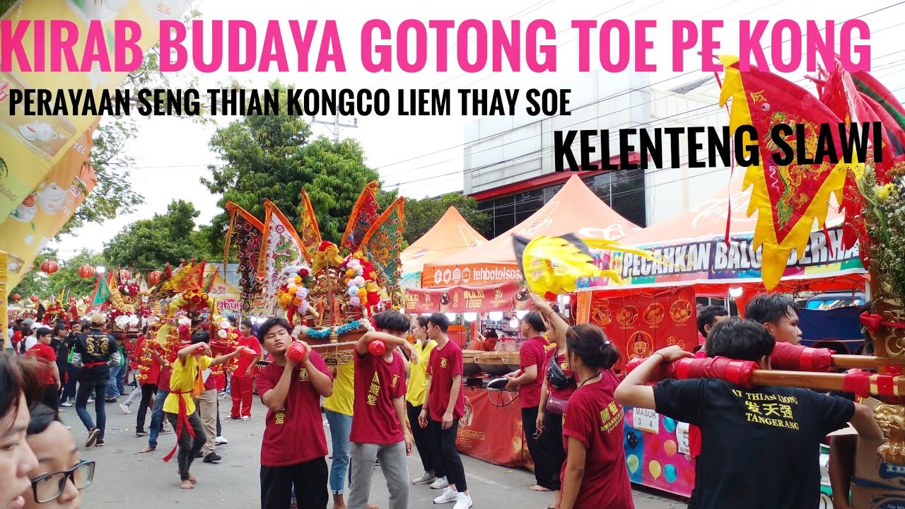 semarak ...!!! KIRAB BUDAYA GOTONG TOE PE KONG || KELENTENG HOK LE KIONG SLAWI || part 1