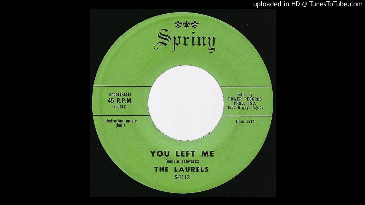 The Laurels - You Left Me - 1959 Doo-Wop on Spring label