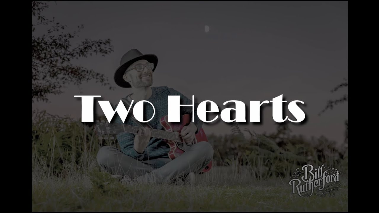 Bill Rutherford - Two Hearts - Lyric Video