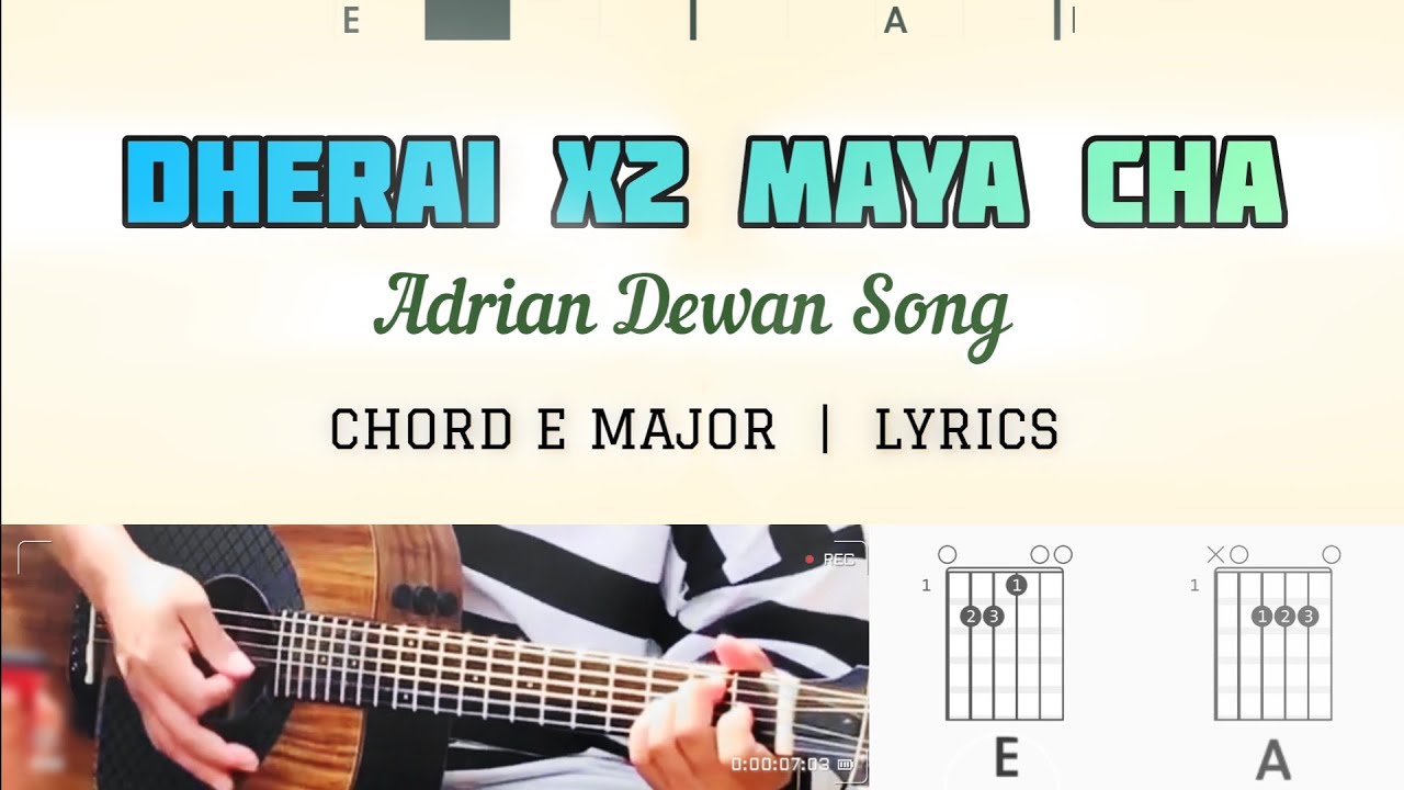 Dherai धेरै Maya Chords [E] Adrian Dewan song - YouTube