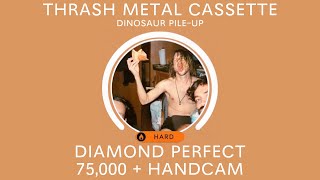 [Beatstar] Thrash Metal Cassette - Dinosaur Pile-Up - Diamond Perfect + HANDCAM