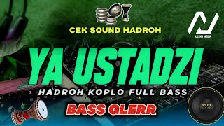 HADROH KOPLO FULL BASS - YA USTADZI - BASS GLERR NJLENG MEDIA AUDIO CEK SOUND