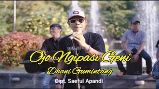 lagu Banyuwangi terbaru 2022 OJO NGIPASI GENI - DHANI GUMINTANG, songwriter: Saeful apandi