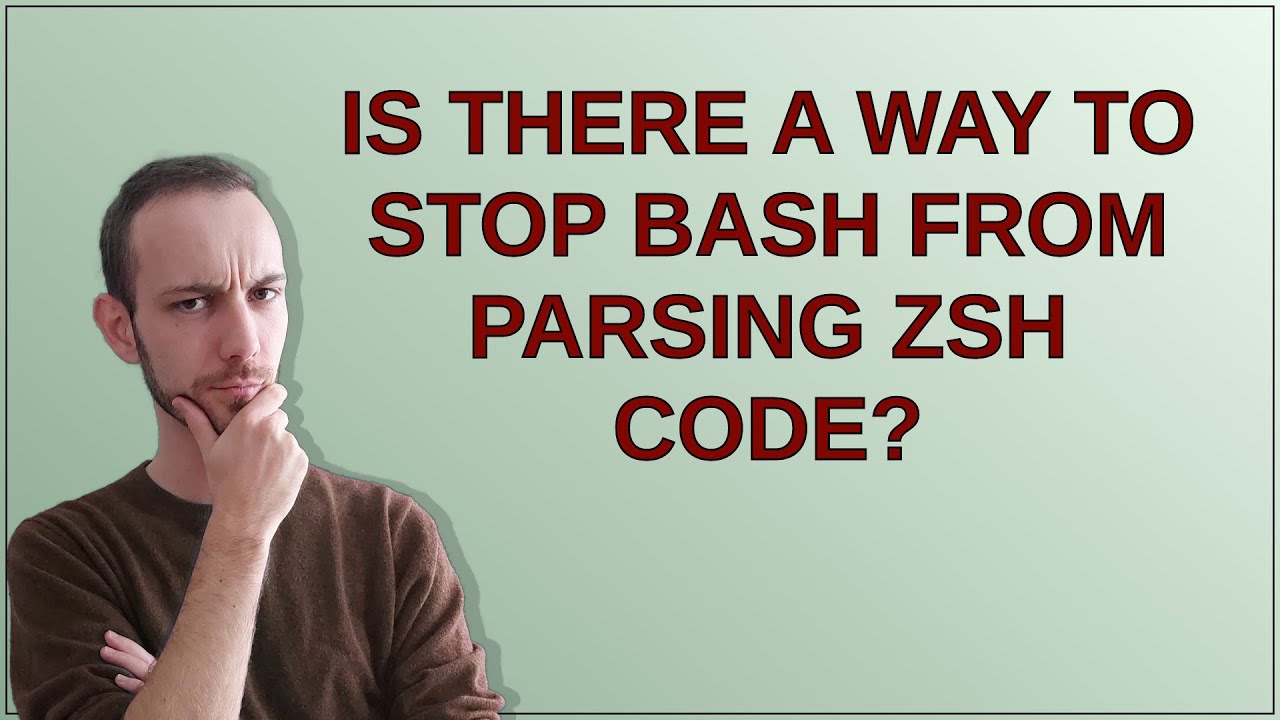 Is there a way to stop bash from parsing zsh code youtube