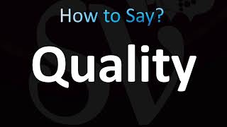 How to Pronounce Quality
