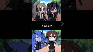 1 Or 2 ? Gacha Life Shorts #Gachalife #Tiktok #Compilation #Gachameme #Gachatrend #Gachaclub #Gacha