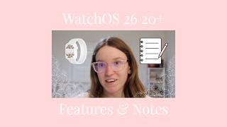 PART 2/5 OF APPLE NOTES ~ 10/9/25 ~ WatchOS 26 20+ Features & Notes!