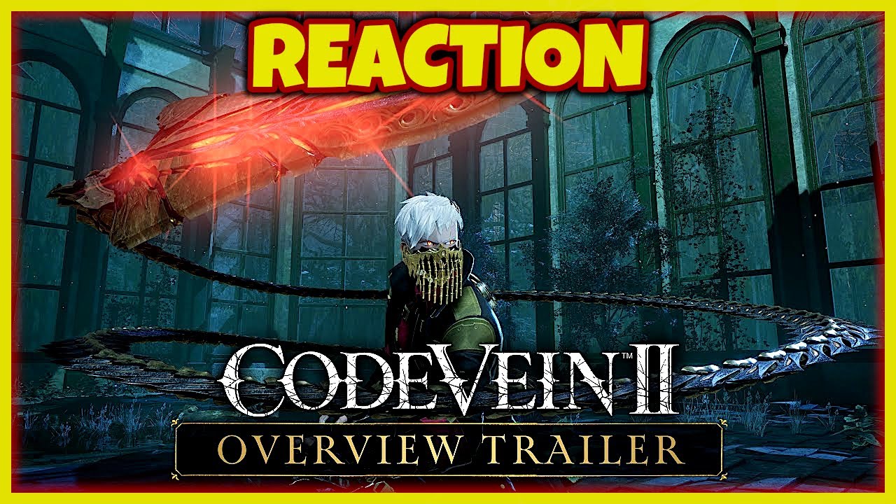 Code Vein II Overview Trailer Reaction