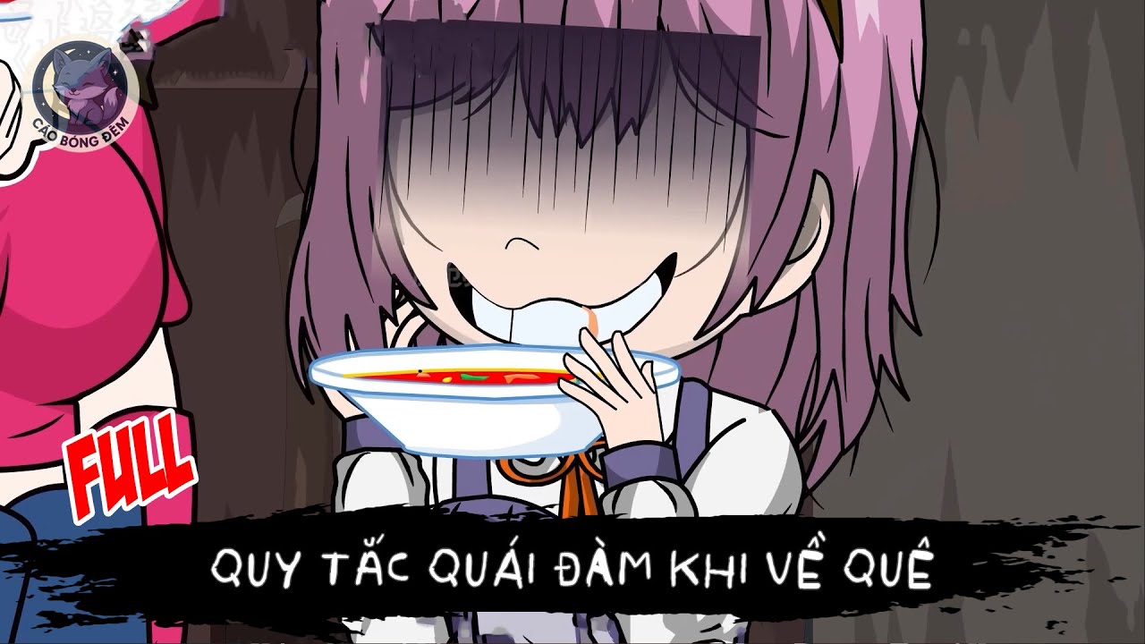 [ Full ] Quy Tắc Quái Đàm Khi Về Quê - Cáo Bóng Đêm