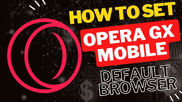 How to Set Opera GX as Default Browser on Mobile