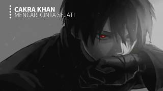Download lagu 【Nightcore】- Mencari Cinta Sejati「Cakra Khan」