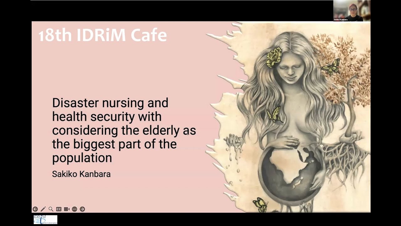 18th IDRiM Cafe: Towards Inclusive DRR ( Prof. Sakiko Kanbara, Kobe City College of Nursing, Japan)
