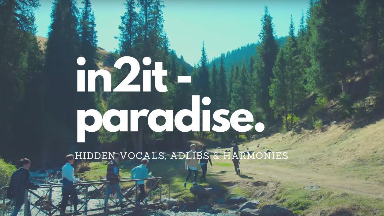 in2it 인투잇 - paradise | hidden vocals, adlibs & harmonies