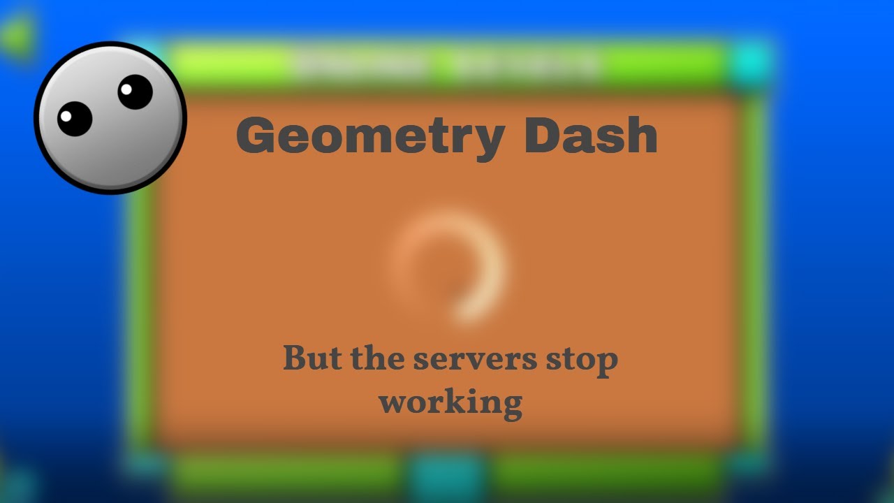 Geometry Dash but the servers have already crashed | Geometry Dash ...