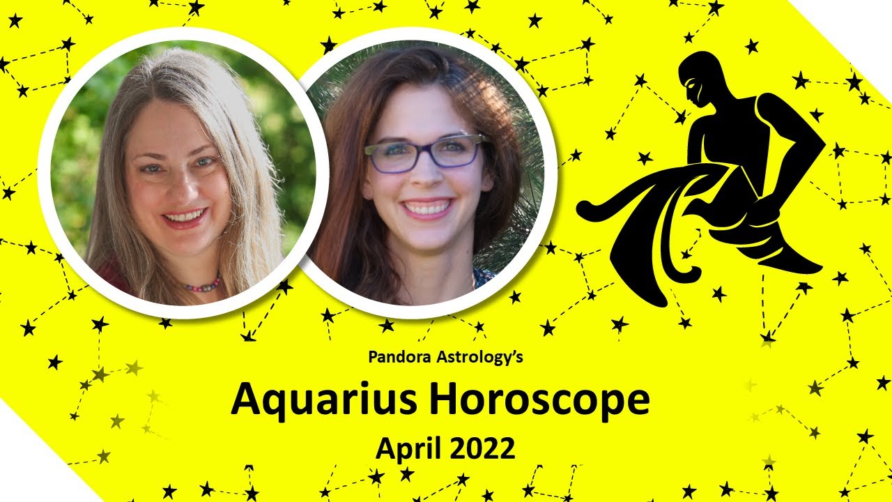 Aquarius Horoscope April 2022 Insight through SelfObservation