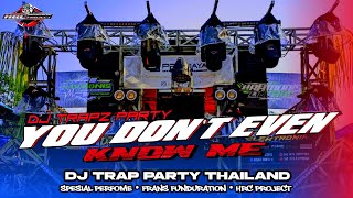 DJ TRAP PARTY YOU DON`T EVEN KNOW ME BASS GLER STYLE TRAP PARTY THAILAND VIRAL2026 FRANS FUNDURATION