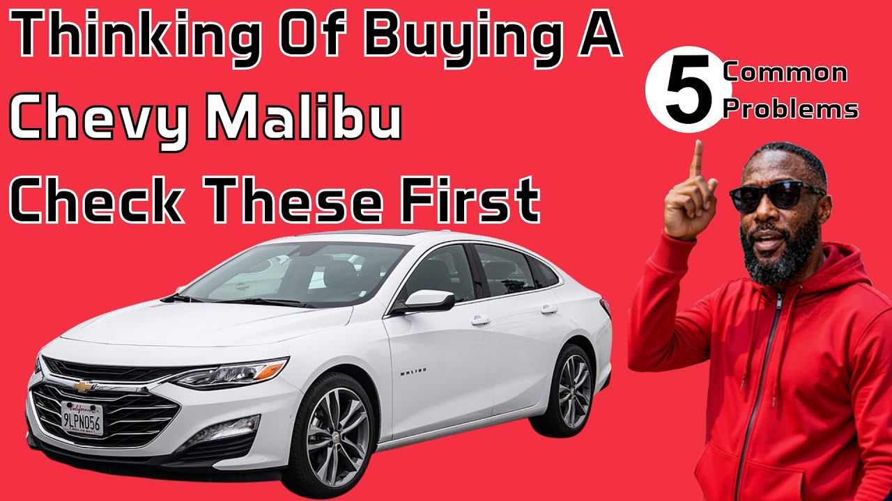 Thinking Of Buying Chevy Malibu Check These First - YouTube