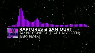 [Future House] - Raptures & Sam Ourt - Taking Control (berx Remix) [Monstercat Visualizer Fanmade]