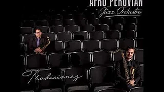 Afro Peruvian Jazz Orchestra, "La Flor De la Canela", from Tradiciones, 2020 Afro Peruvian Jazz Orchestra, "La Flor De la Canela", from Tradiciones, 2020