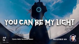 Trivecta x Nurko - You Can Be My Light (Lyrics) feat Monika Santucci #lyrics #liriklagu