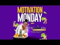 MOTIVATIONAL MONDAY WITH DR HILL MOTIVATIONAL MONDAY WITH DR HILL