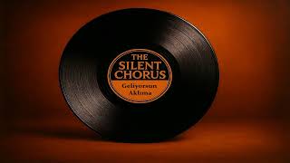 Geliyorsun Aklıma The Silent Chorus