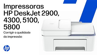 Corrigir problemas de qualidade de impressão | Impressoras HP DeskJet séries 2900, 4300, 5100, 5800