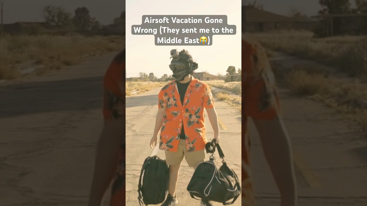 Airsoft Vacation Milsim Gone Wrong 
