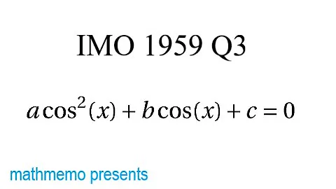 [Very first IMO in history] 1959 IMO Problem #3: Quadratic Equation in cos(x)
