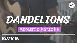 Dandelions - Acoustic Karaoke (Ruth B.) (With Guitar Chords)