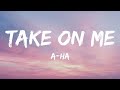 a-ha - Take On Me (Lyrics)
