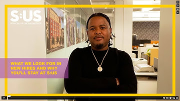 What We Look for in New Hires and Why You’ll Stay at S:US