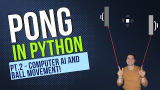 How to Code Classic PONG in Python Using Pygame!! Part 2 - Computer AI Controls and Ball Movement!!