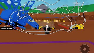 Roblox mega miners ￼