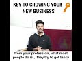 Key to growing your new business !