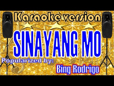 SINAYANG MO     Popularized by BING RODRIGO  KARAOKE VERSION