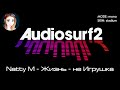 Audiosurf 2. Natty M - Жизнь - не Игрушка