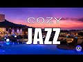 3 Hour Jazz Music Night Lounge  Sensual Smooth  Cozy Relaxing  Jazz  Piano  Chillout Top Music