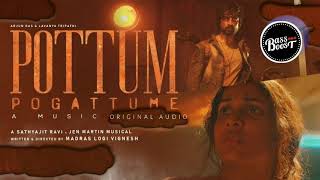 Pottum Pogattume B Boosted Audio Arjun Das Lavanya 2021 Tamil Latest Hit Song