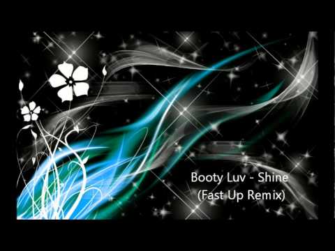 Booty Luv - Shine (Fast Up Remix)