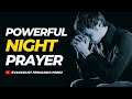 ( ALL NIGHT PRAYER ) LISTEN TO THIS PRAYER AND RECEIVE A MIRACLE